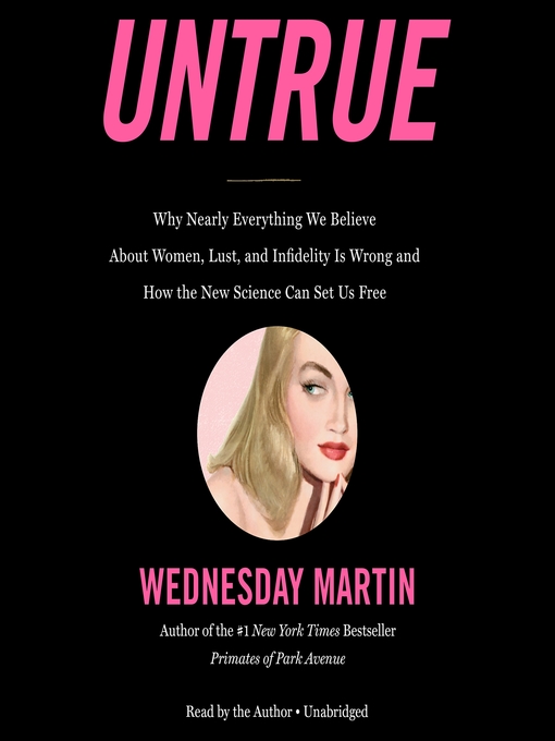 Title details for Untrue by Wednesday Martin - Wait list